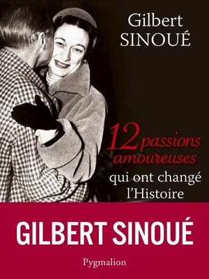 cover image of 12 passions amoureuses qui ont changé l'Histoire